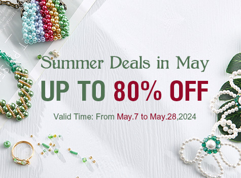 Summer Deals in May. Up to 80% OFF on Beads and Supplies for Jewelry Making